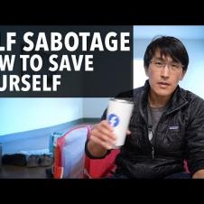How to stop self-sabotaging yourself.  (My struggle with self-sabotagers)
