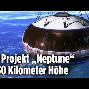 [독일 Bild紙] Projekt „Neptune“: Fliegen wir bald alle mit einem Ballon ins All?