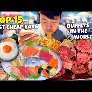 🔥Top 15 GREATEST All You Can Eat CHEAP EATS Buffets in the World!