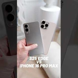 Samsung Galaxy S25 Edge VS iPhone 16 Pro Max