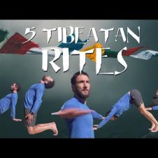 5 Tibetan Rites (A Deeper Look)
